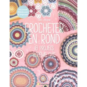 Crocheter en rond : 18 projets bohème chic